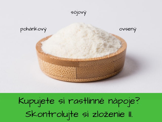 práškové rastlinné mlieko, práškový rastlinný prášok pohánkový, sójový, ovsený a nadpis Kupujete si rastlinné nápoje? Skontrolujte si zloženie II.